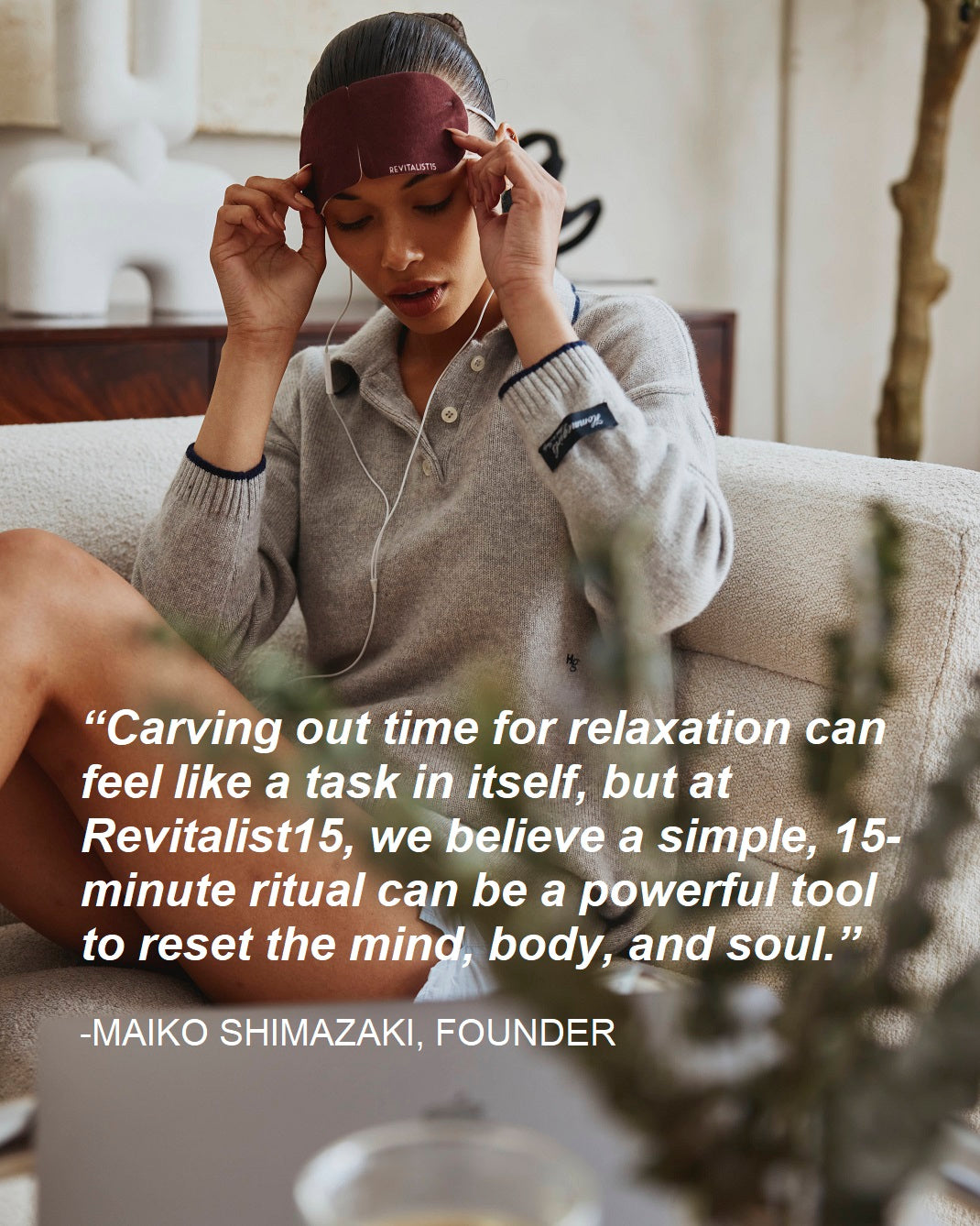 Quote from Revitalist15 founder Maiko Shimazaki about transforming relaxation into a simple 15-minute ritual for mind, body, and soul.